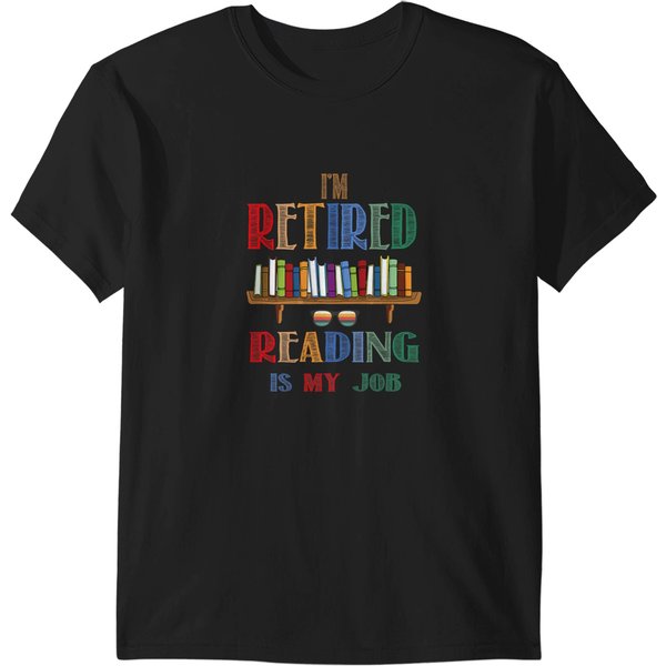 Book Reading Im Retired Reading Is My Job Funny Librarian T-Shirts-image
