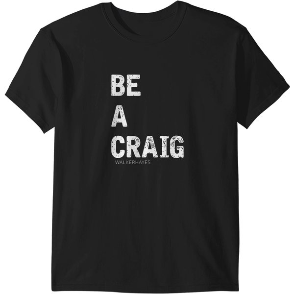 Walker Hayes Merch Be A Craig T-Shirts-image