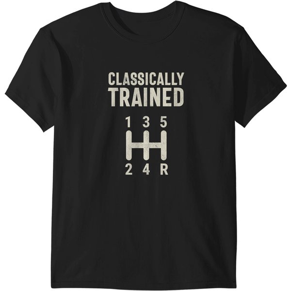 Classically Trained Stick Driver Manual Transmission Car T-Shirt T-Shirts-image
