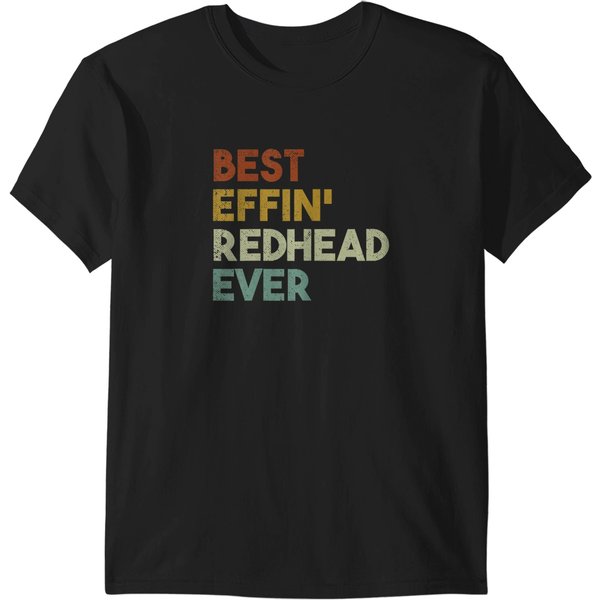 Best Effin Redhead Ever Gift For Women With Red Hair T-Shirt T-Shirts-image