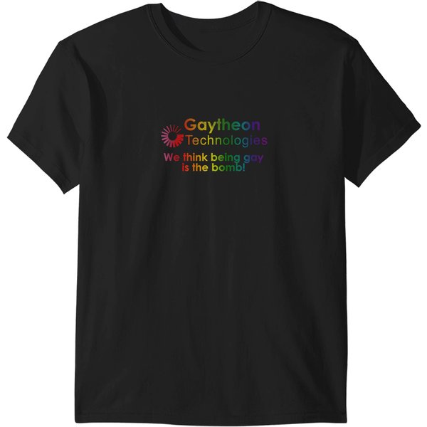 Gaytheon Technologies We Think Being Gay Is The T-Shirts-image