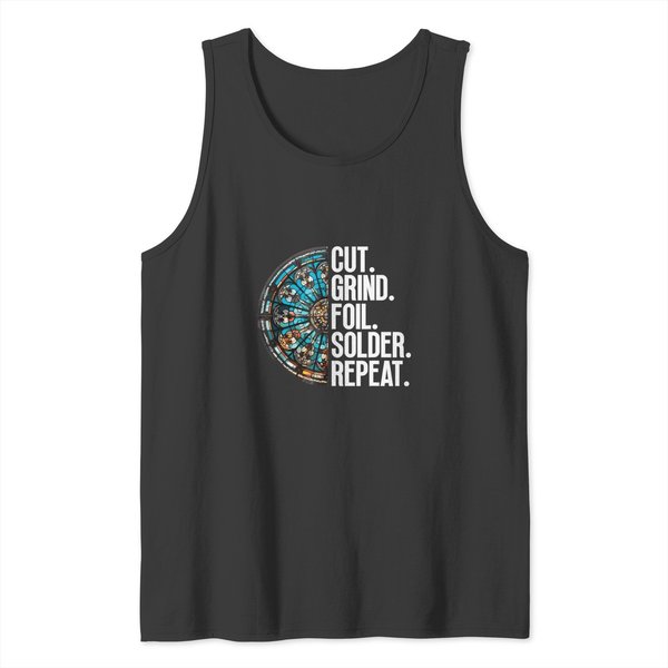 Cut Grind Foil Solder Repeat Stained Glass Artist T Tank Tops-image