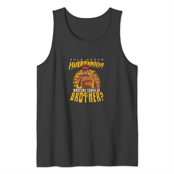 Hulk Hogan Hulkamania Whatchaonna Do Brother Tank Tops-image