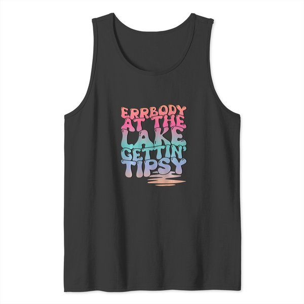 Errbody At The Lake Gettin' Tipsy Lake Summer Trendy Tank Tops-image