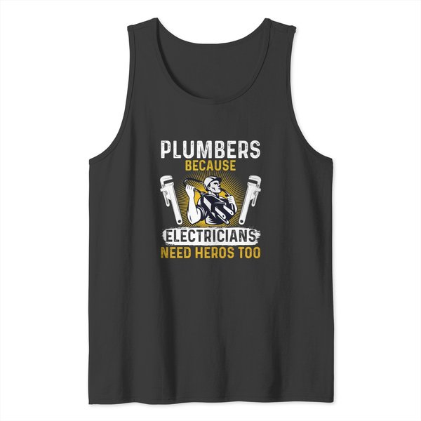 Plumber Because Even Electricians Need Heroes Tank Tops-image