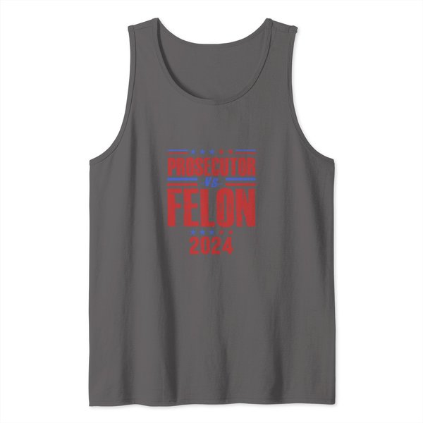 Kamala Harris 2024 Prosecutor Vs Felon Election President Democrats Tank Tops-image