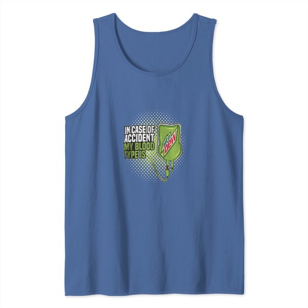 In Case Of Accident My Blood Type Is Mtn Dew - Mountain Dew - Tank Tops-image