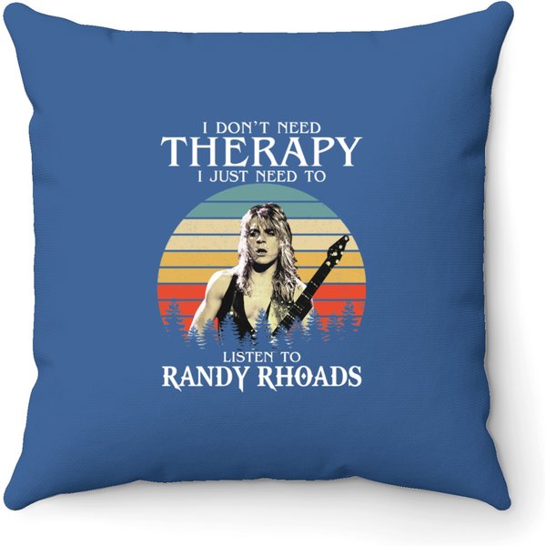 I Don_T Need Therapy I Just Need To Listen To Randy Rhoads Throw Pillows-image