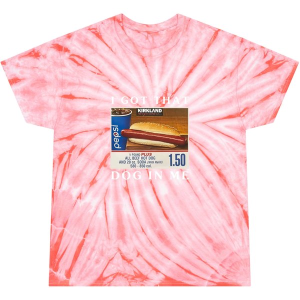 Got That Dog In Me Costco Hot Dog Tie Dye T-Shirts-image