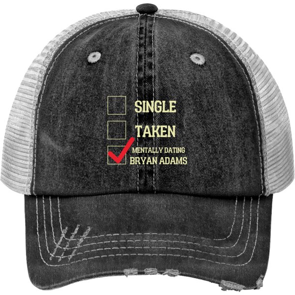Mentally Dating Bryan Adams Mentally Dating Bryan Adams Trucker Hats-image