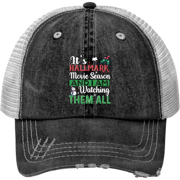 It's Hallmark Movie Season I Am Watching Them All Print Trucker Hat-image