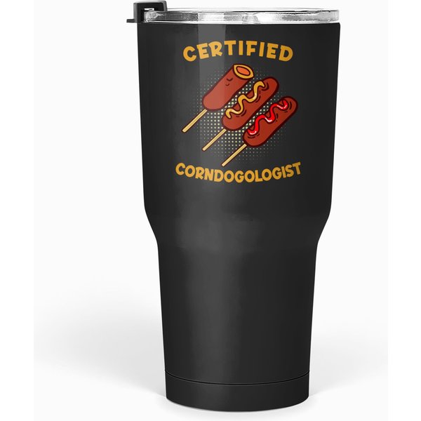 Certified Corndogologist Corn Dog Funny Corndog On A Stick Tumblers 30 Oz