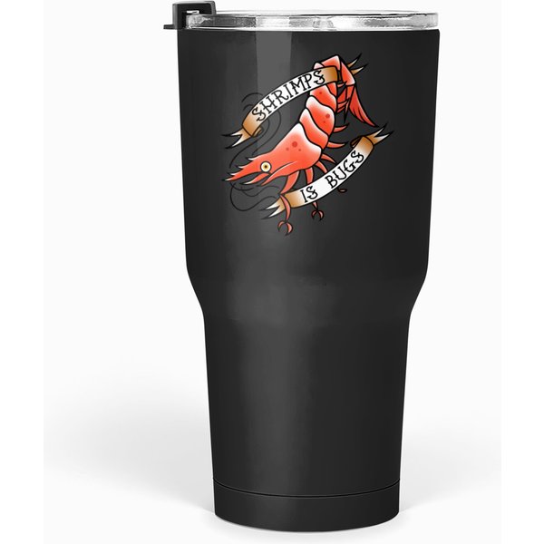 Shrimps Is Bugs Tumblers 30 Oz-image