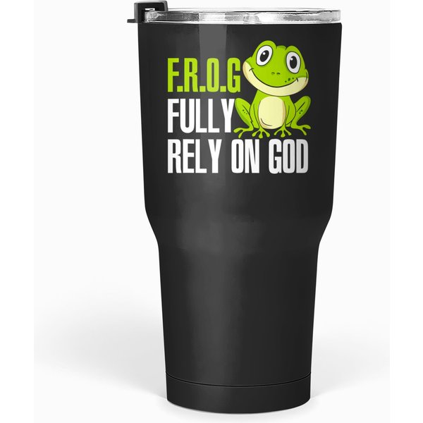 Frog Fully Rely On God Christian Frog Lover T Mp Tumblers 30 Oz