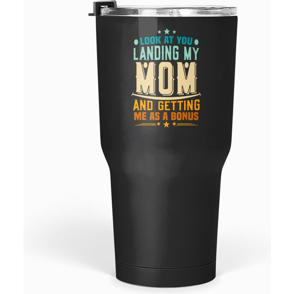 Look At You Landing My Mom Getting Me As A Bonus Funny Dad Tumblers 30 Oz-image