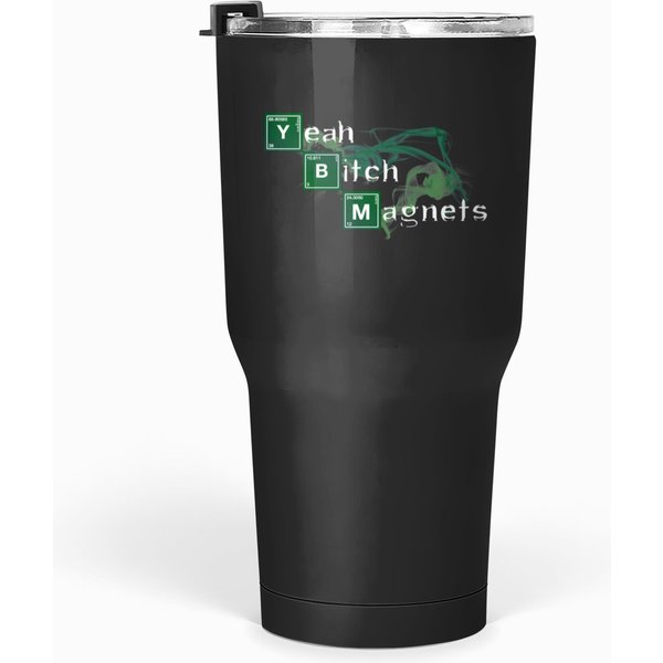 Yeah Bitch Magnets Tumblers 30 Oz-image