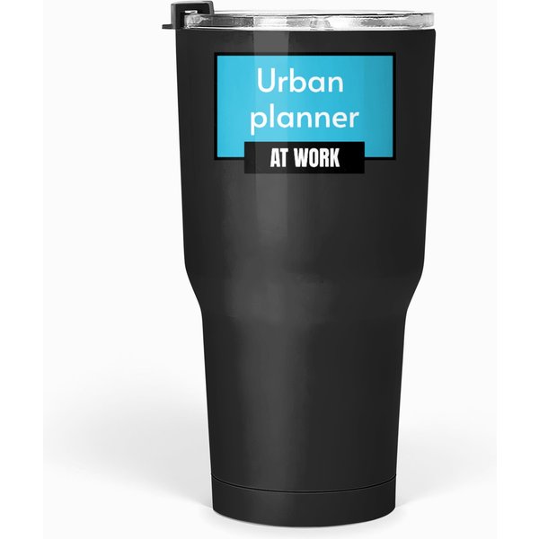 Urban Planner, Urbanist, Occupation, Work Active Tumblers 30 Oz