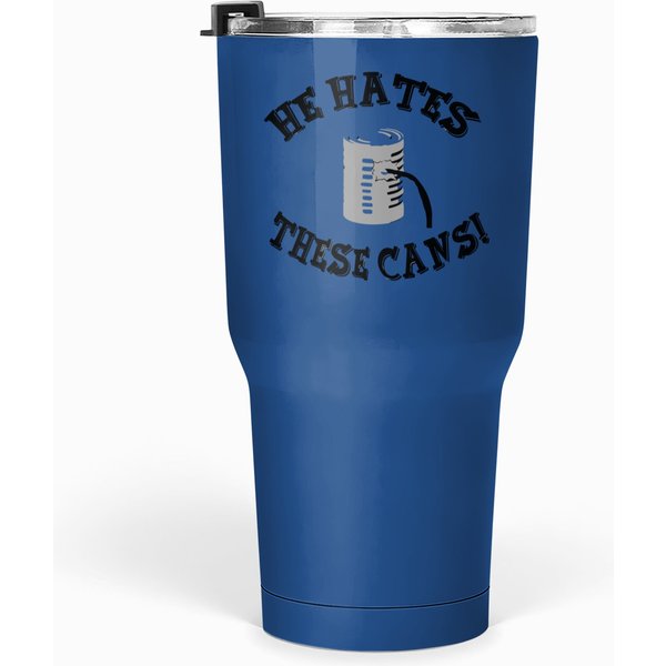 The Jerk Quote - He S These Cans! Tumblers 30 Oz-image