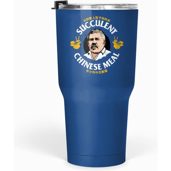 Succulent Chinese Meal Poster - Democracy Manifest - Tumblers 30 Oz