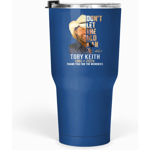 Don’T Let The Old Man In Toby Keith 1961-2024 Thank For The Memories Tumblers 30 Oz-image