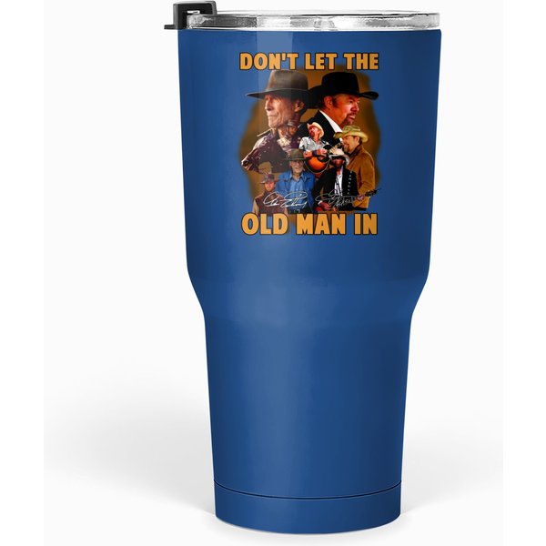 Clint Eastwood Don't Let The Old Man In Signature Tumblers 30 Oz