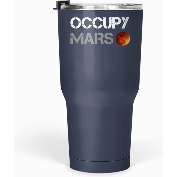 Occupy Mars , Occupy Marsmerch, Occupy, Mars, Occupy Mars Occupy Mars Tumblers 30 Oz-image