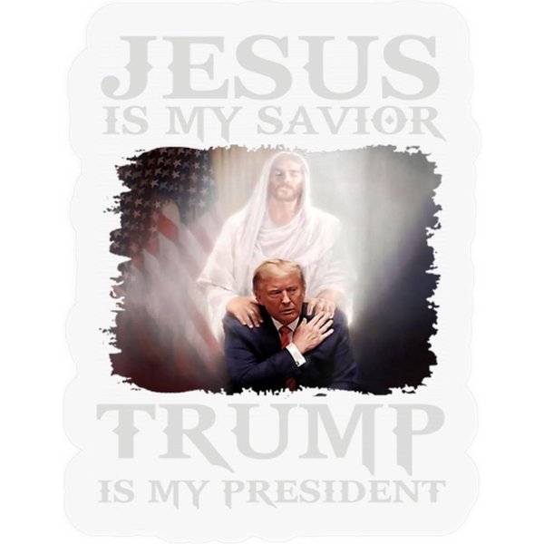 Jesus Is My Savior Trump Is My President Stickers-image