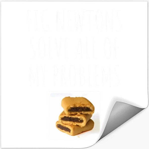 Fig Newtons Solve All Of My Problems Unisex Cotton Stickers-image