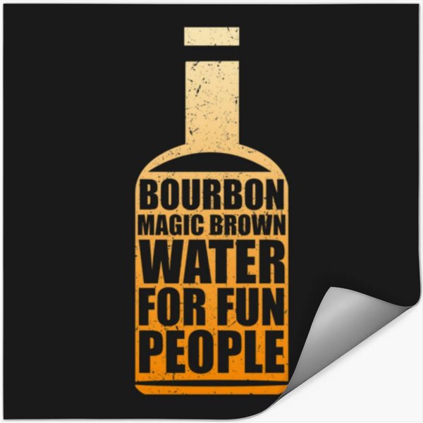 Bourbon Magic Brown Water For Fun People Stickers-image