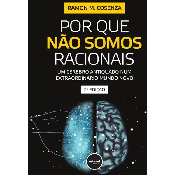 Por Que Não Somos Racionais