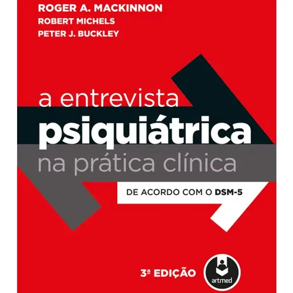 A Entrevista Psiquiátrica na Prática Clínica
