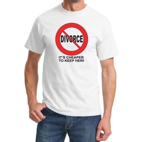 Divorce T-shirts Funny Cheaper To Keep Her Black Print Tee Shirts