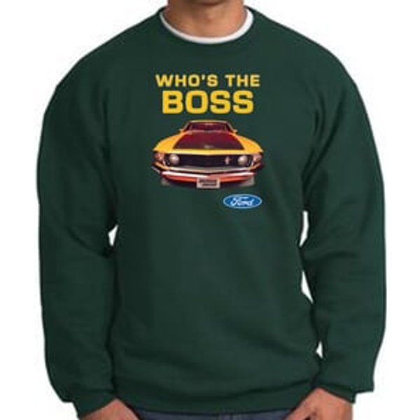 Ford Mustang Boss Sweatshirt Who's The Boss 302 Dark Green Sweat Shirt