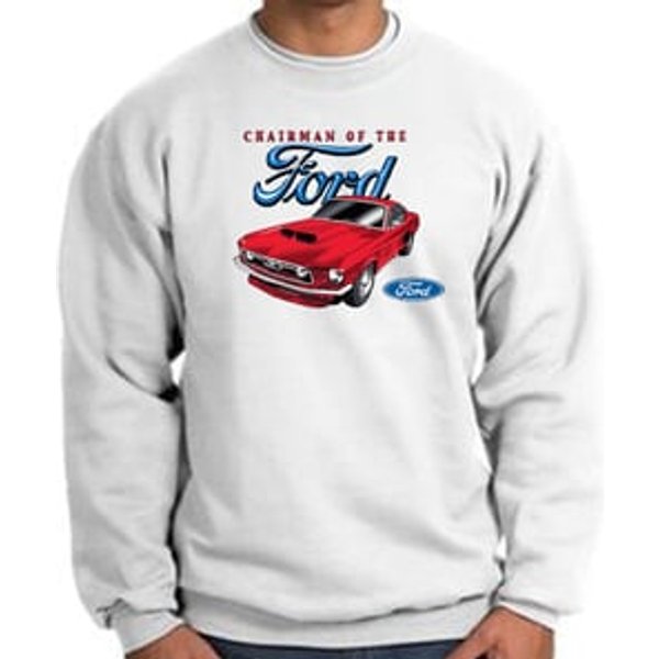 Ford Mustang Sweatshirt - Chairman Of The Ford Adult White Sweat Shirt
