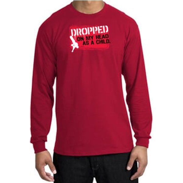 Funny Long Sleeve T-Shirt - Dropped On My Head As A Child Red Tee