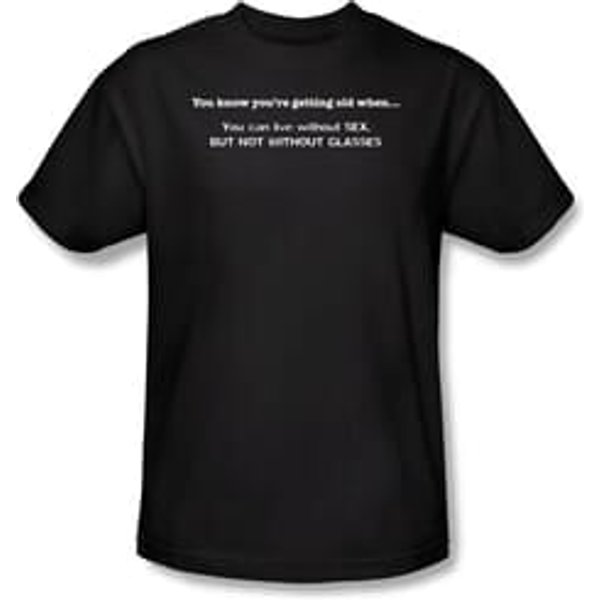 Getting Old T-shirt Live Without Sex But Not Without Glasses Black Tee