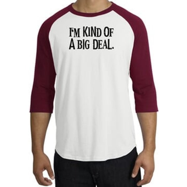 I'm Kind of a Big Deal T-shirt Black Print Raglan Shirt White/Cardinal