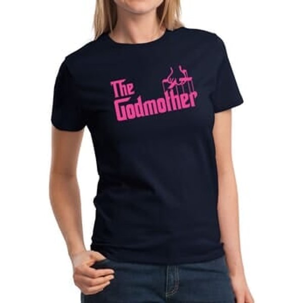 Ladies Funny Shirt The Godmother Tee T-Shirt