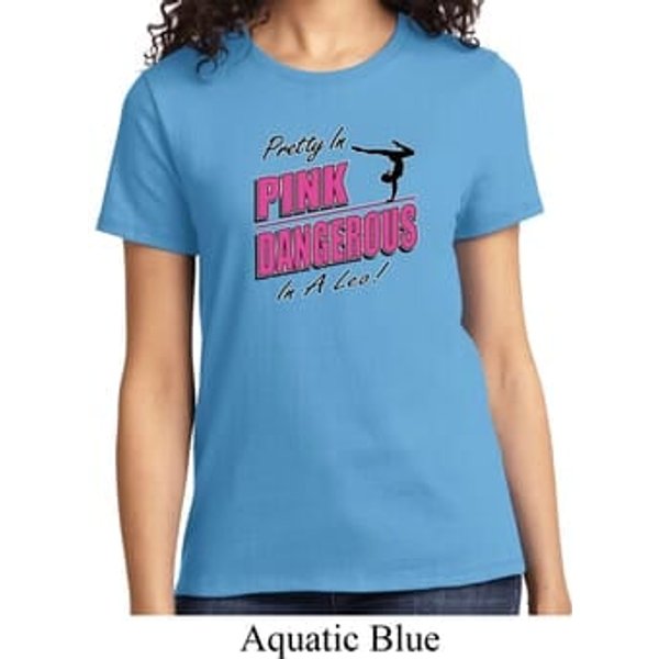 Ladies Gymnastics Shirt Pretty in Pink Dangerous in a Leo Tee T-Shirt