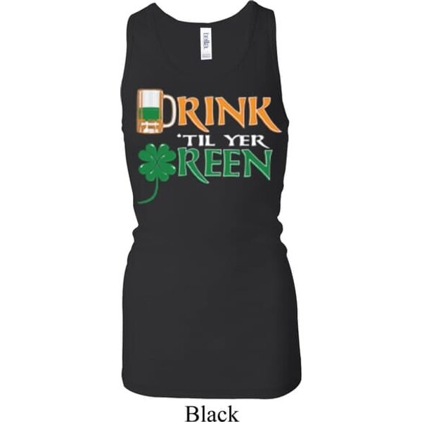 Ladies Shirt Drink Til Yer Green Longer Length Racerback Tank Top