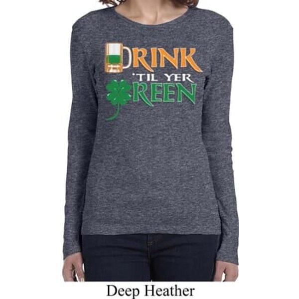 Ladies St Patrick's Day Drink Til Yer Green Long Sleeve T-Shirt