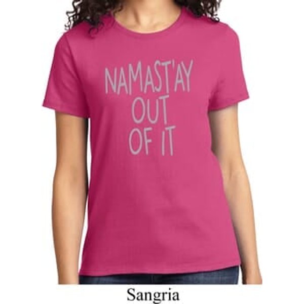 Ladies Yoga Shirt Namastay Out Of It Tee T-Shirt