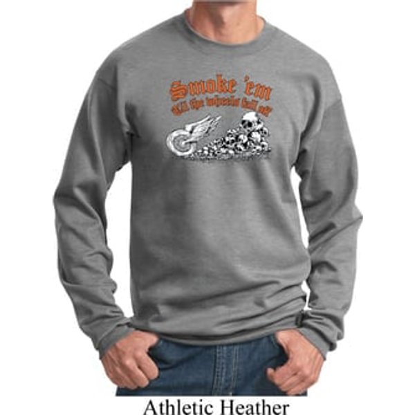 Mens Biker Sweatshirt Smoke Em Sweat Shirt