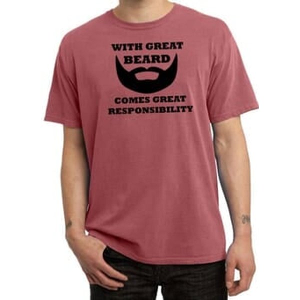 Mens Funny Shirt Great Beard Great Responsibility Pigment Dyed Tee