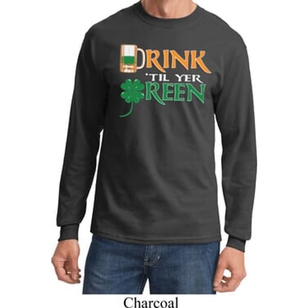 Mens St Patrick's Shirt Drink Til Yer Green Long Sleeve Tee T-Shirt