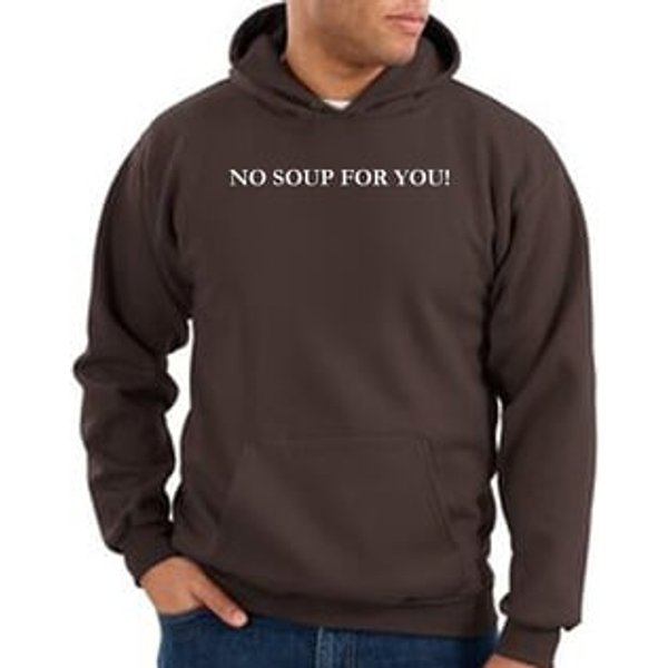 No Soup For You Hoodie Brown