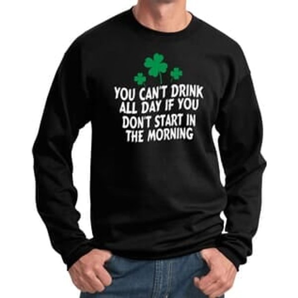 St Patricks Day Drink All Day Sweatshirt