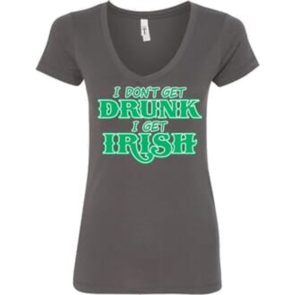 St Patricks Day I Don't Get Drunk Ladies V-Neck