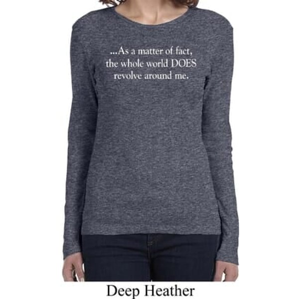 World Revolves Around Me Ladies Long Sleeve Shirt