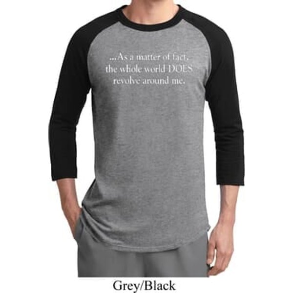 World Revolves Around Me Mens Raglan Shirt